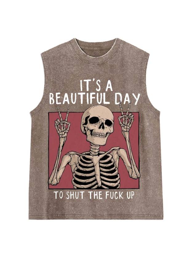 It's A Beautiful Day To Shut The Fu*K Up Washed Tank Top