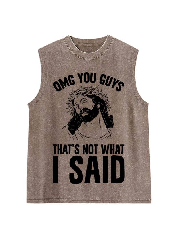 Omg You Guys That's Not What I Sad Washed Tank Top