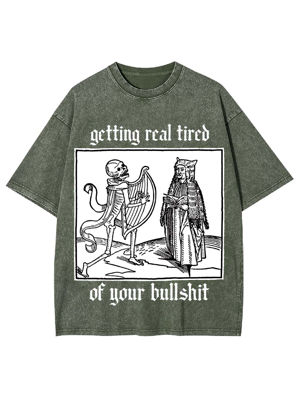Getting real tired of your bullshit Washed Tshirt