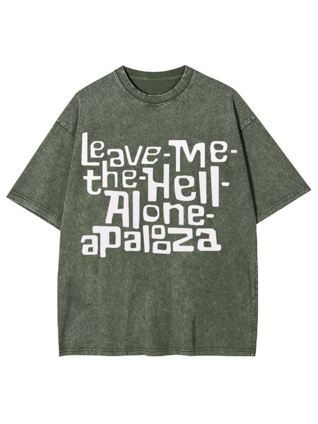 Leave-Me-the-Hell-Alone-Apalooza Washed Tshirt