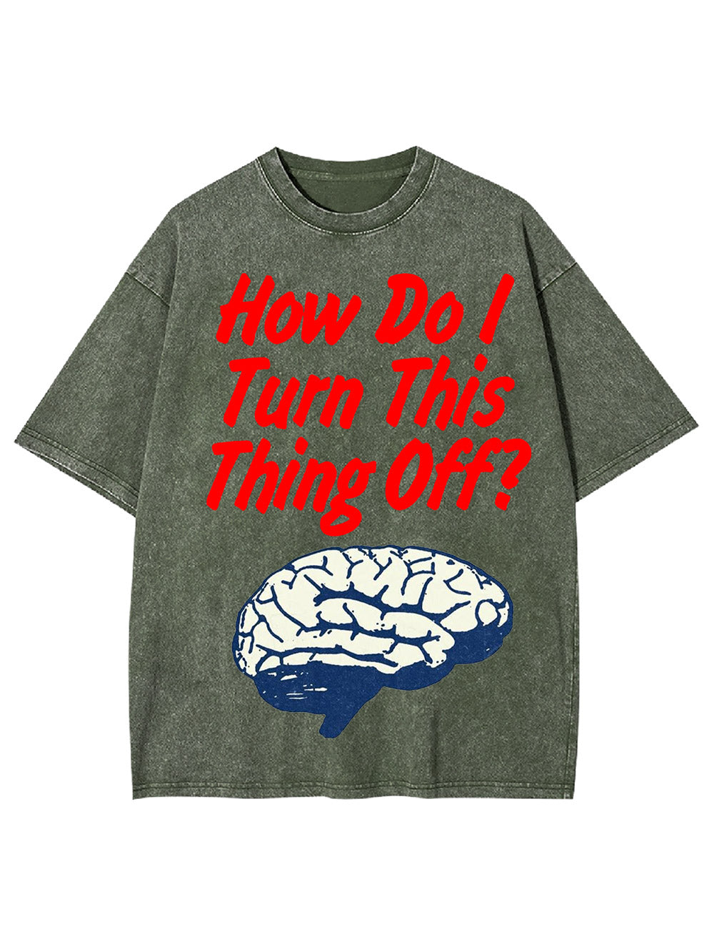 How Do! Turn This Thing Off? Washed Tshirt