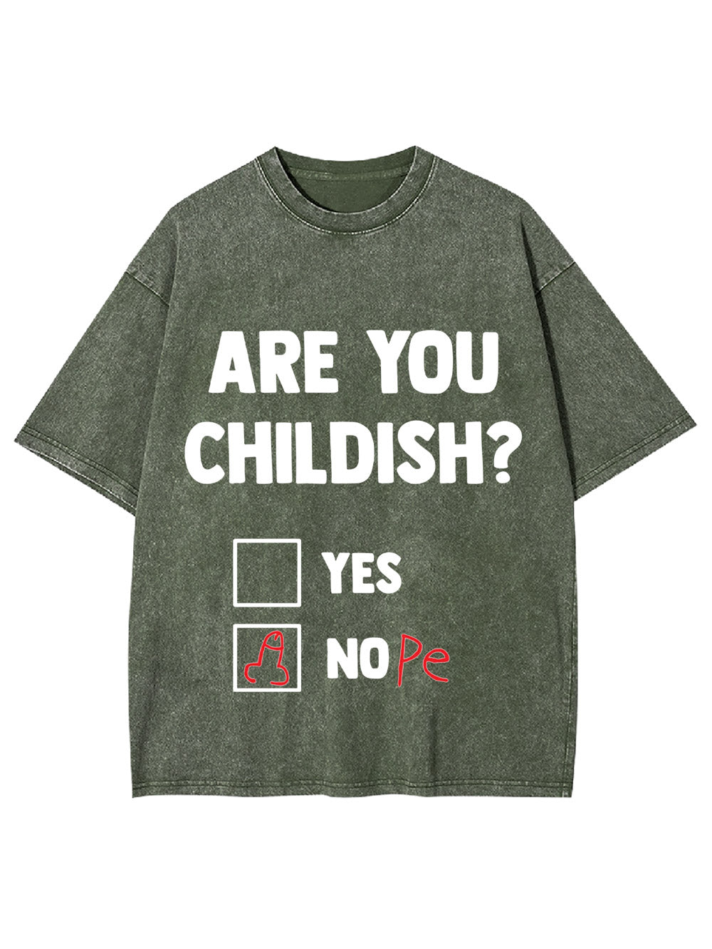 Are You Childish? Washed Tshirt