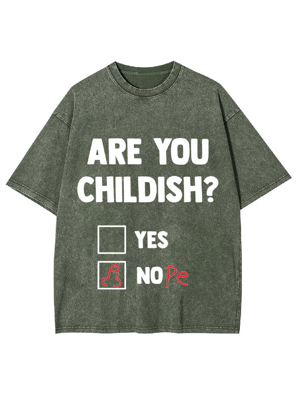 Are You Childish? Washed Tshirt