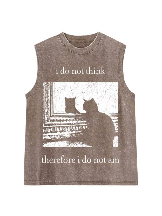 I Do Not Think Therefore I Do Not Am Washed Tank Top