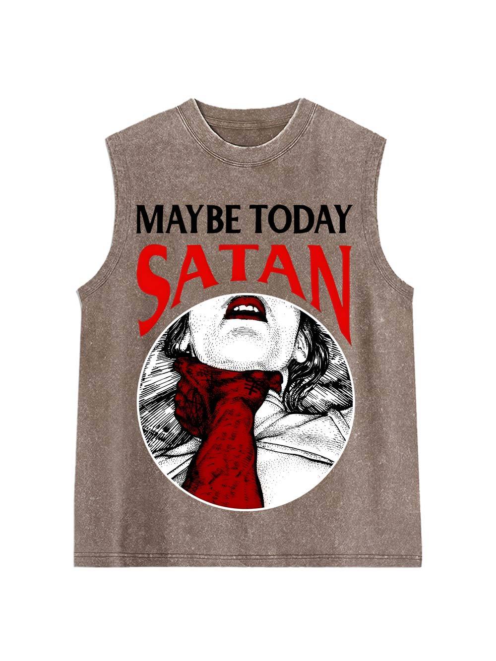 Maybe Today Satan Washed Tank Top