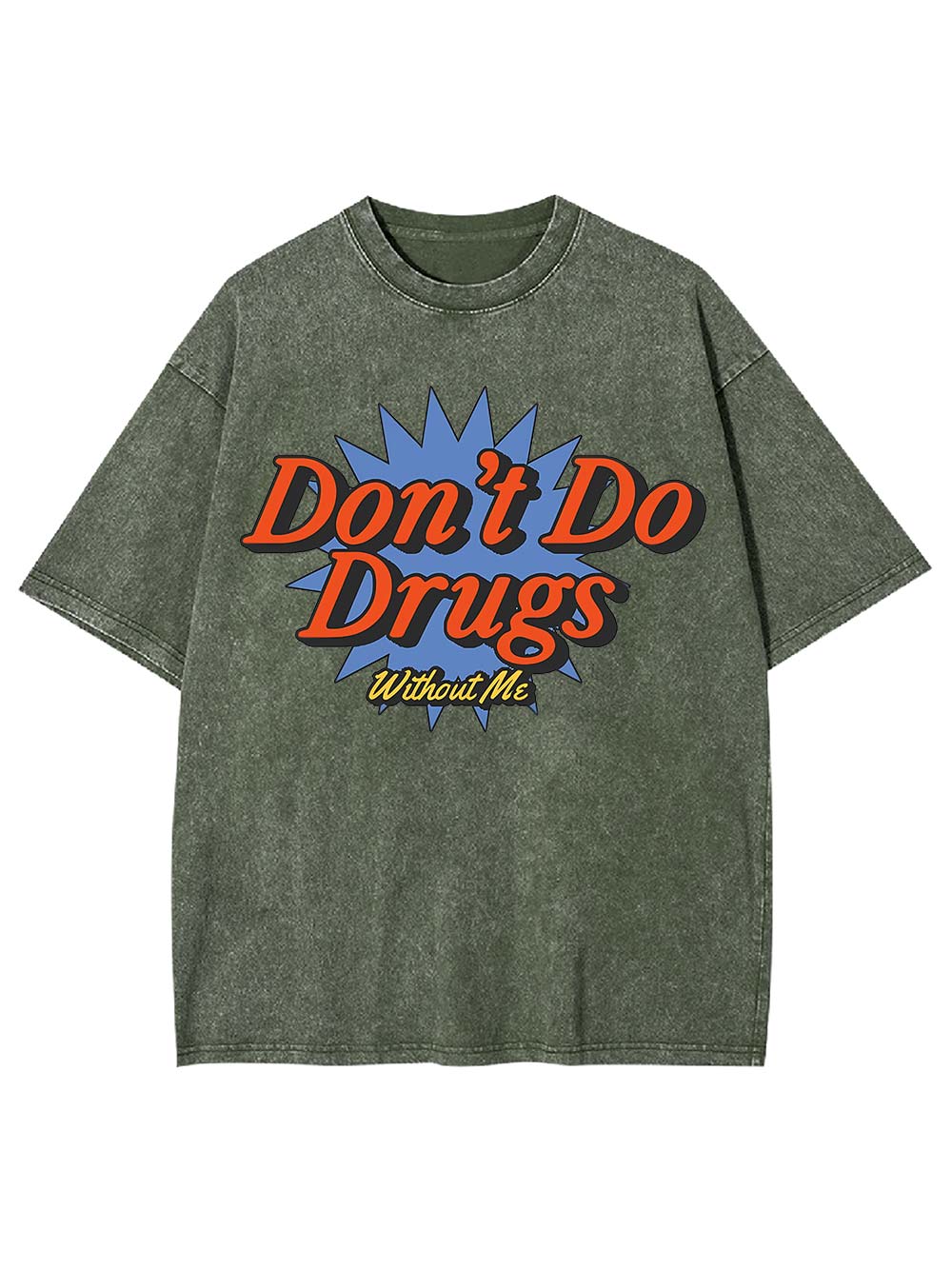 Don't Do Drugs Without Me Washed Tshirt