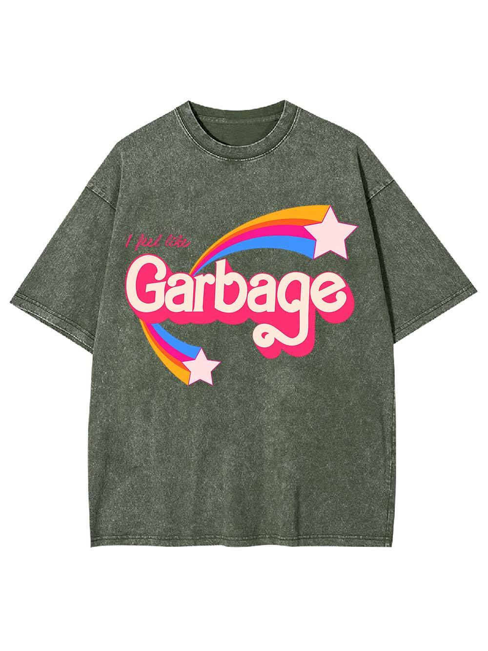 I Feel Like Garbage Washed Tshirt