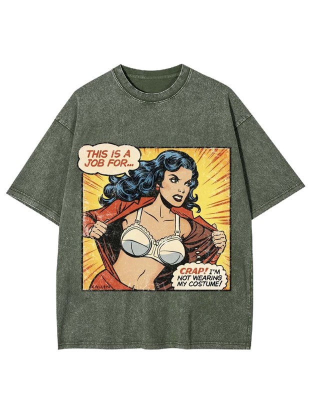 Crap! I’m not wearing my costume Washed Tshirt