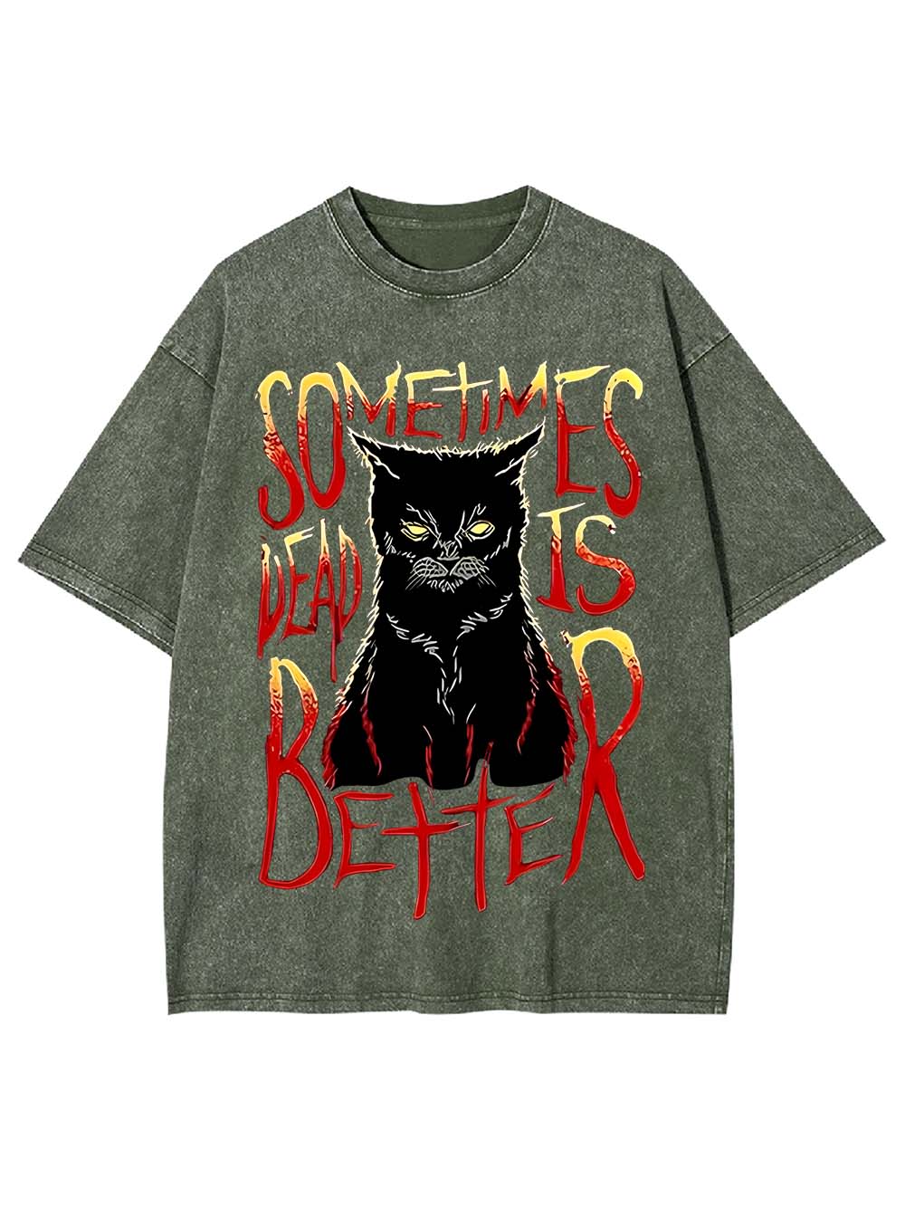 Sometimes Dead Is Better Washed Tshirt