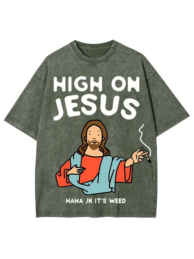 HIGH ON JESUS WASHED TSHIRT