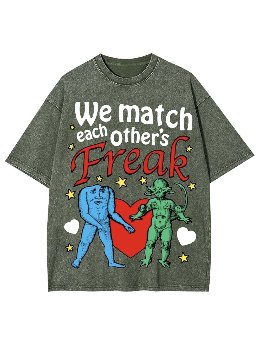 We Match Each Other's Freak Washed Tshirt