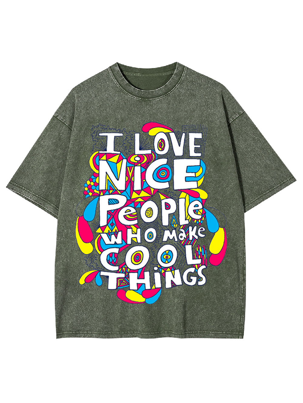 I Love Nice People Who Make Cool Things Washed Tshirt