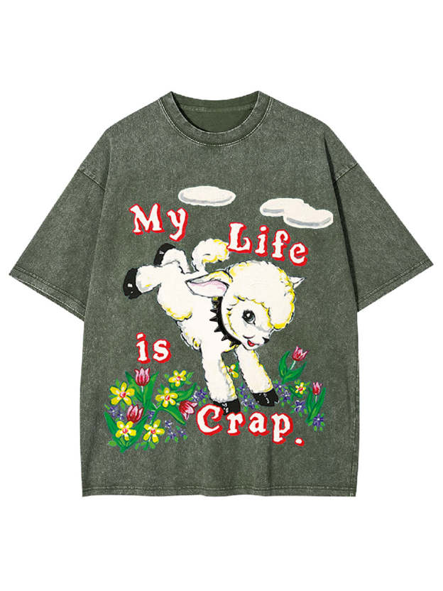 My Life Is Crap Washed Tshirt