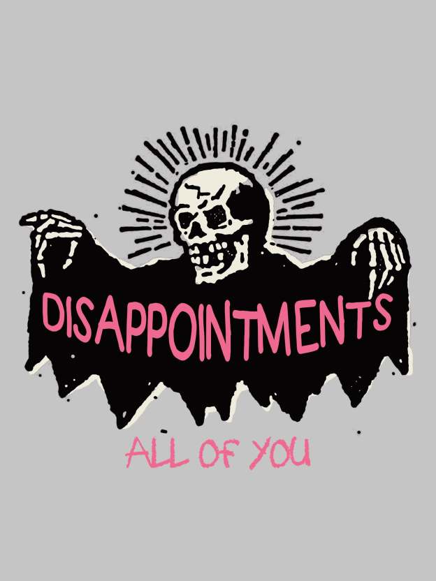 Disappointments All Of You Washed Tshirt