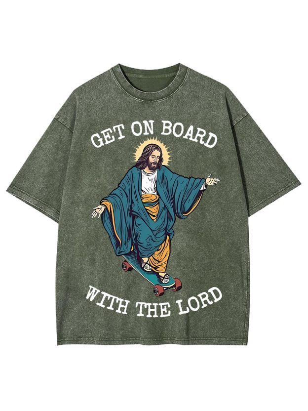 Get On Board With The Lord Washed Tshirt
