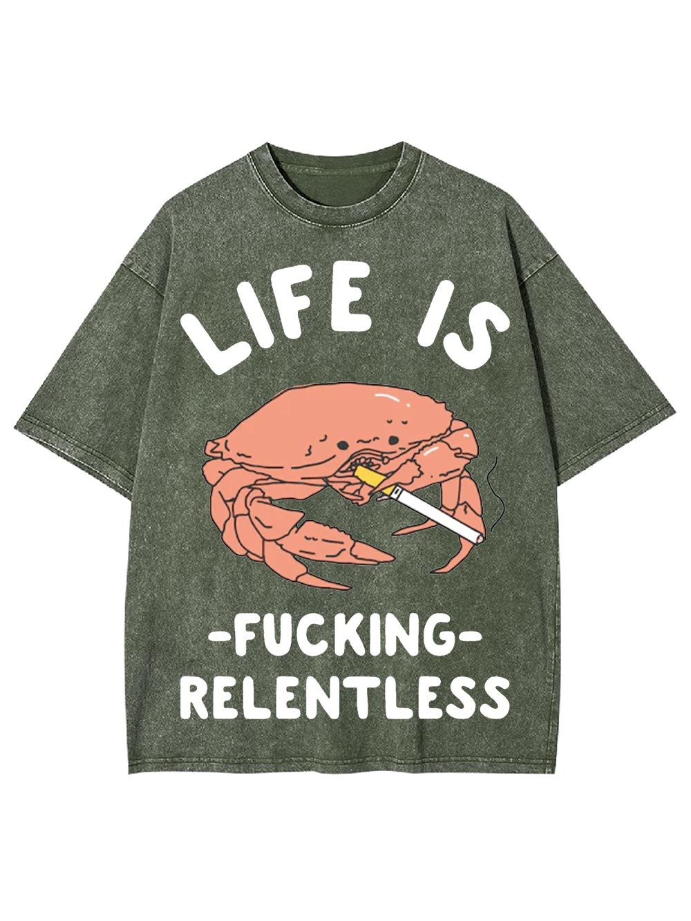 Life Is F*Cking Relentless Washed Tshirt