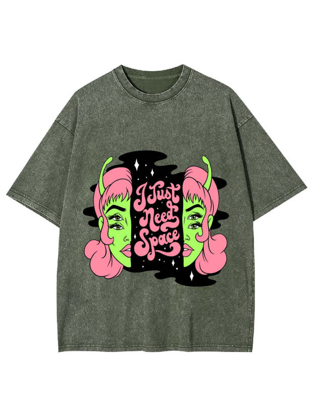 I Just Need Space Washed Tshirt