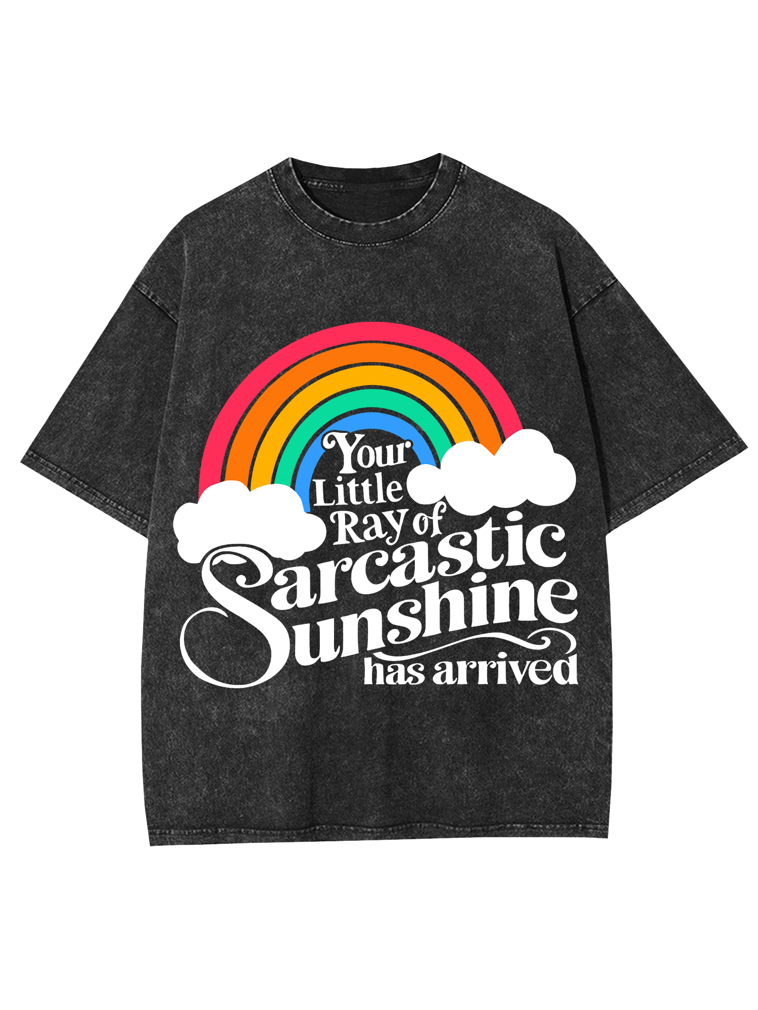 Your Little Ray Of Sarcastic Sunshine Has Arrived Washed Tshirt