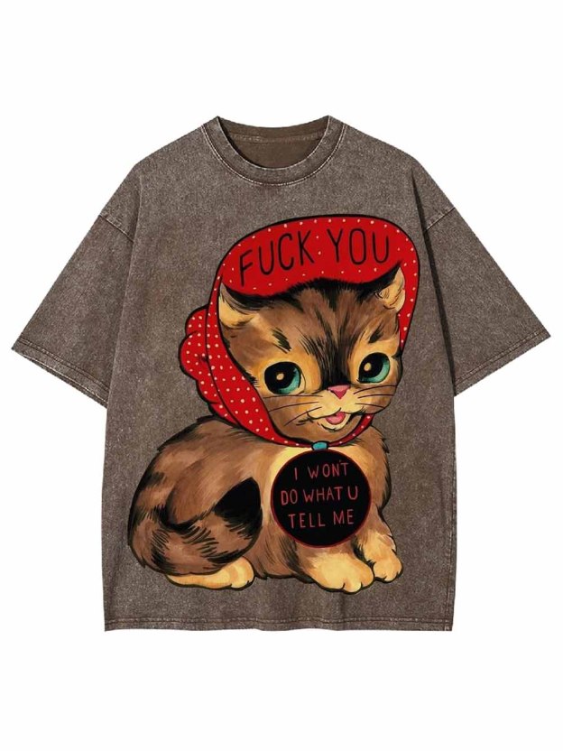 I Wont Do What U Tell Me Washed Tshirt