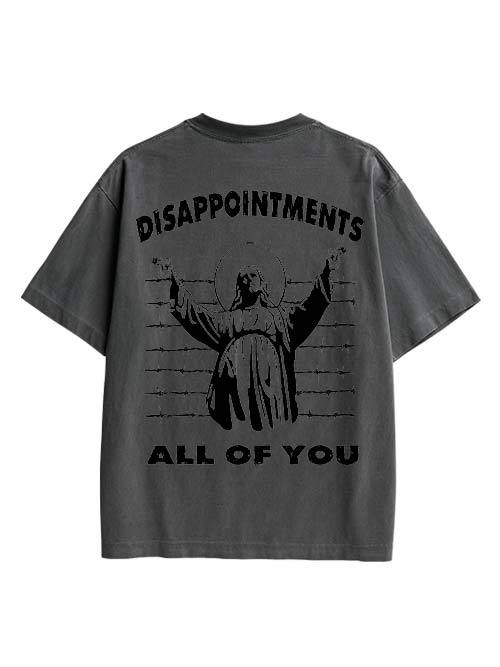 Disappointments All Of You Double Sided Print Washed TShirt