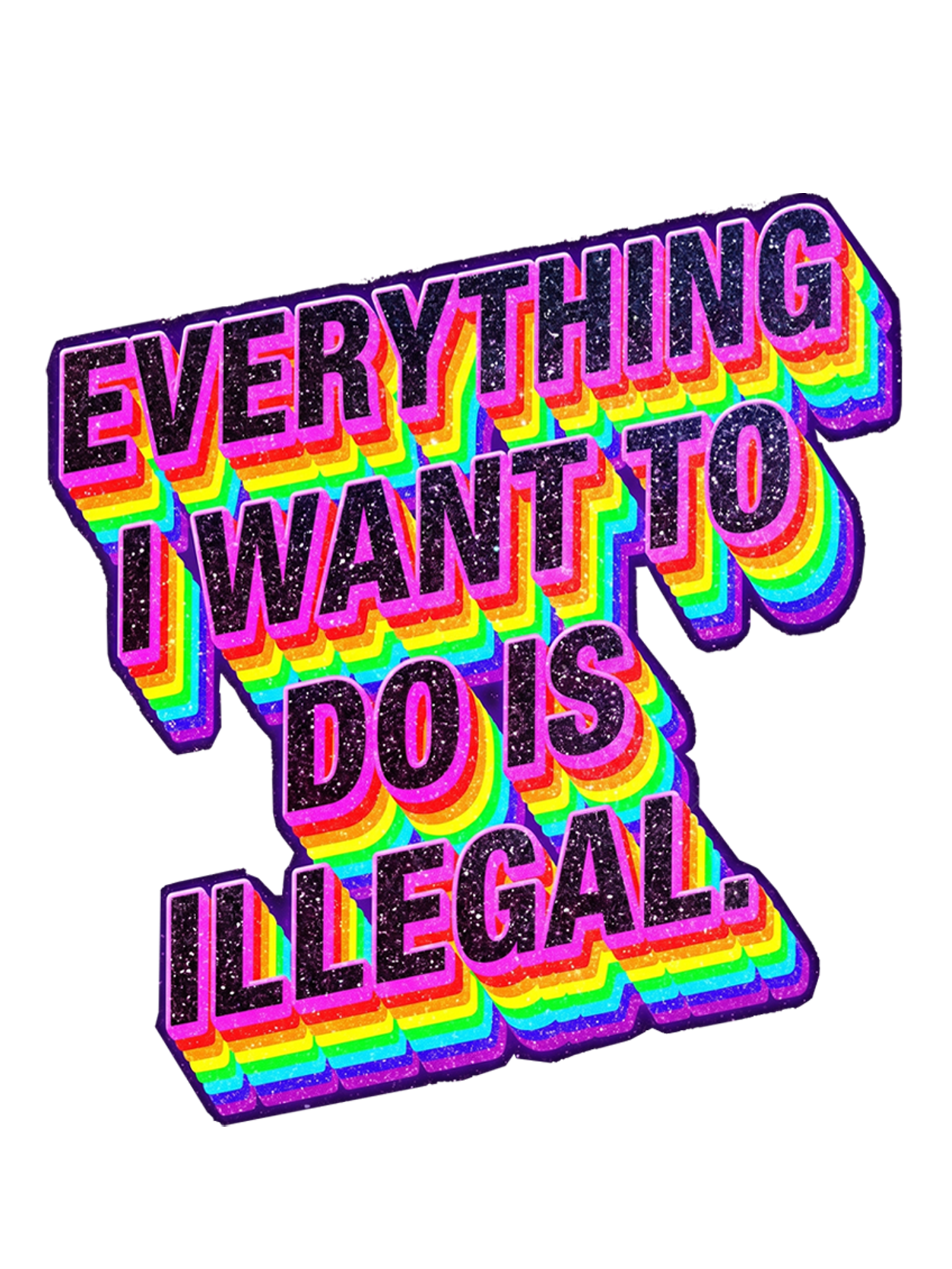 Everything I Want To Do Is illegal Washed Tshirt