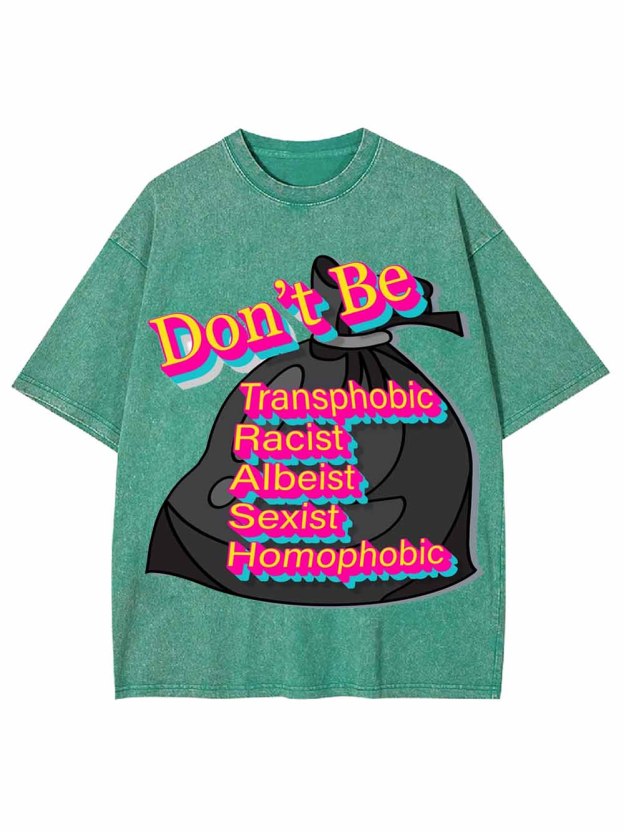 Don't Be Washed Tshirt