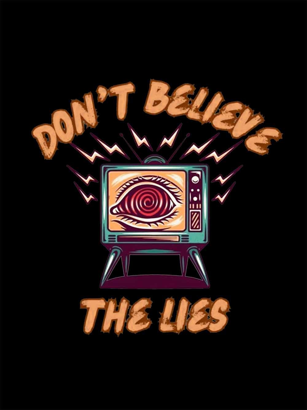 Don't Believe The Lies Washed Tshirt