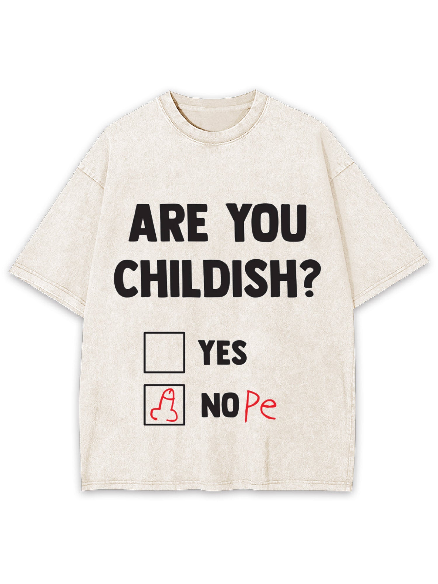 Are You Childish? Washed Tshirt