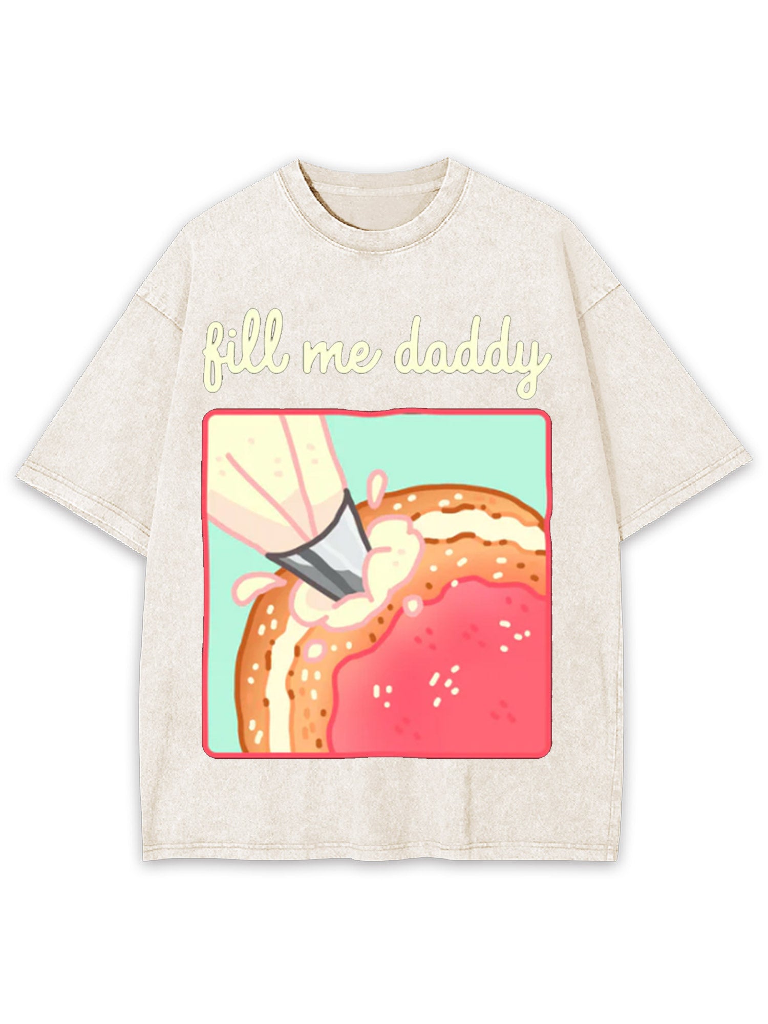 Fill Me Daddy Washed Tshirt