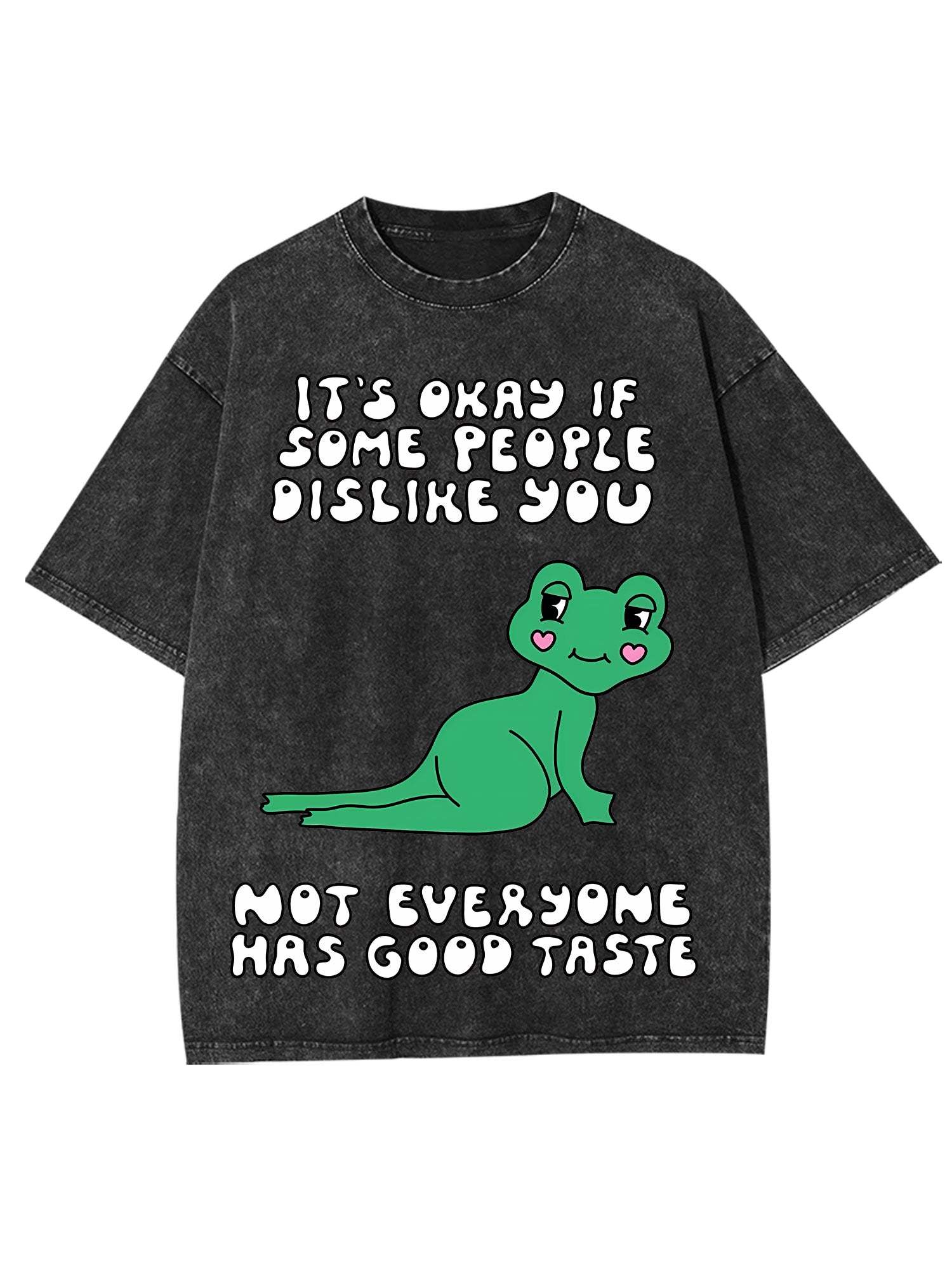 It's Okat If Some People Dislike You Washed Tshirt