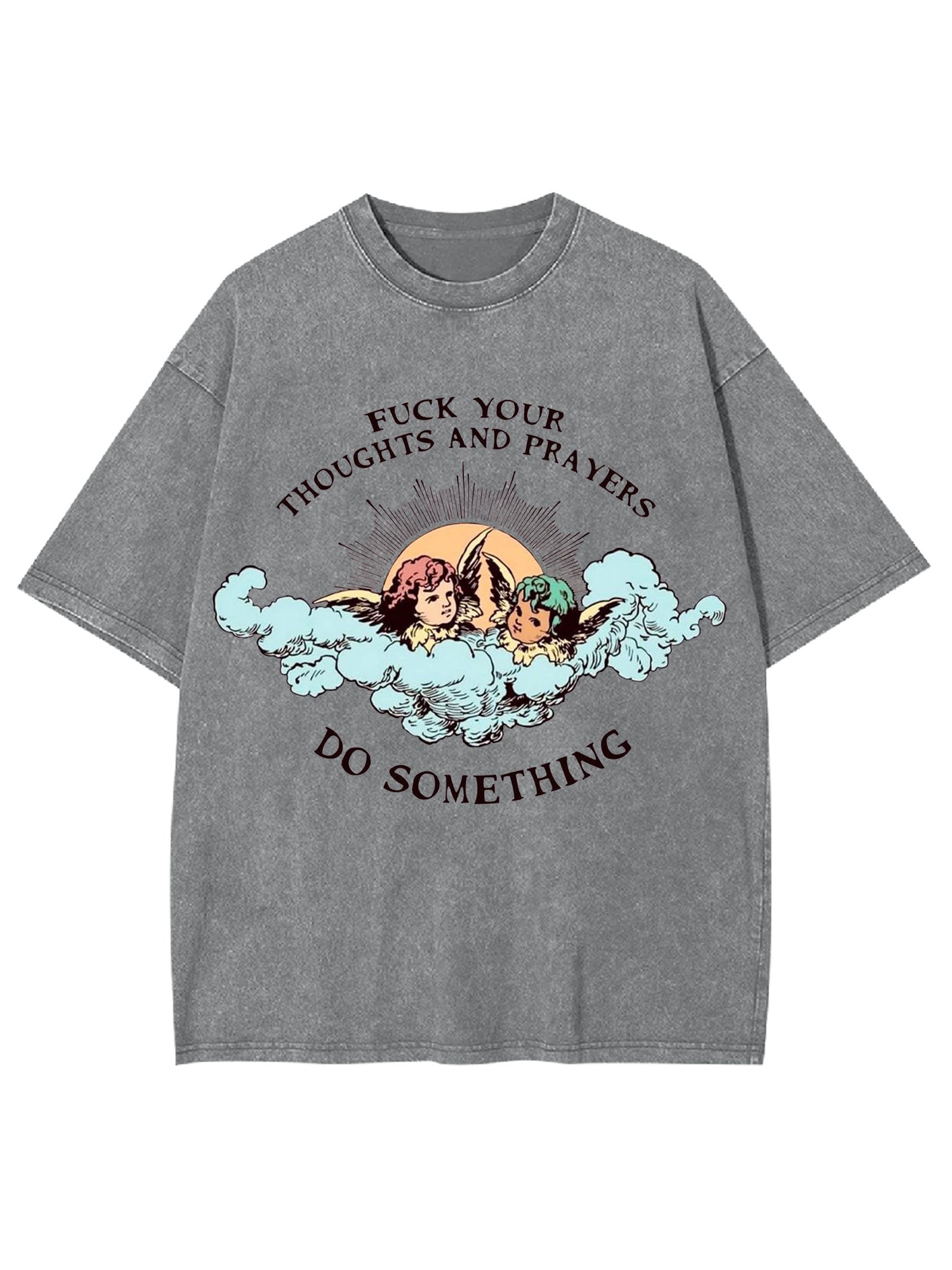 F*Ck Your Thoughts And Prayers Washed Tshirt