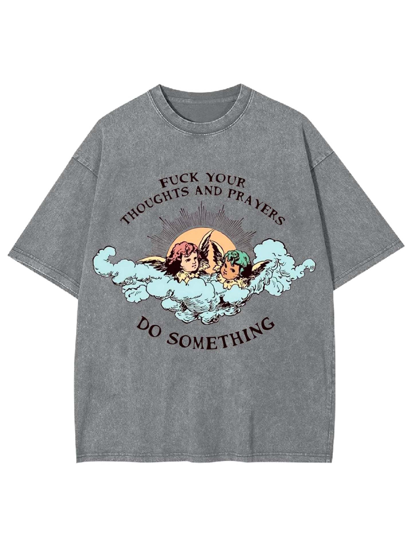 F*Ck Your Thoughts And Prayers Washed Tshirt-ClassyOutlaw Sale