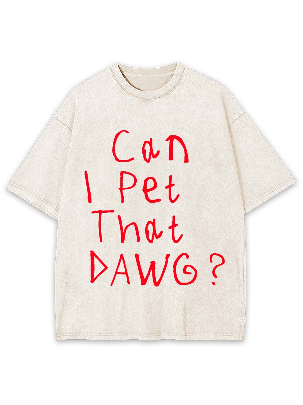 Can I Pet That Dawg? Washed Tshirt