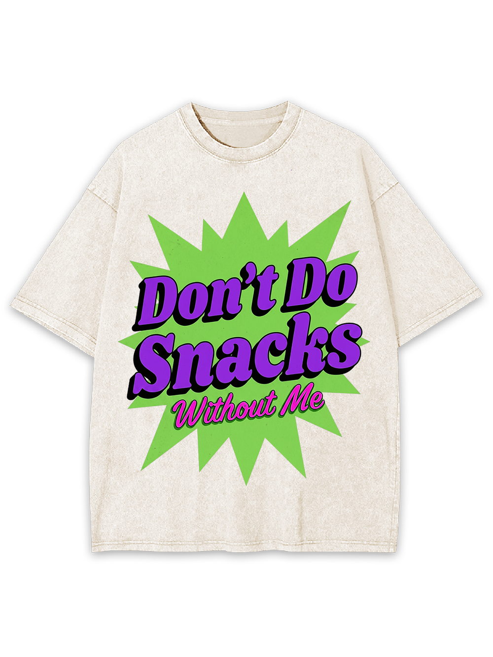Don’t Do Snacks Without Me Washed Tshirt
