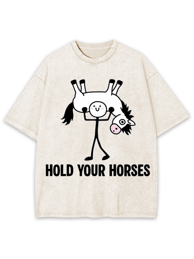 HOLD YOUR HORSES Washed Tshirt