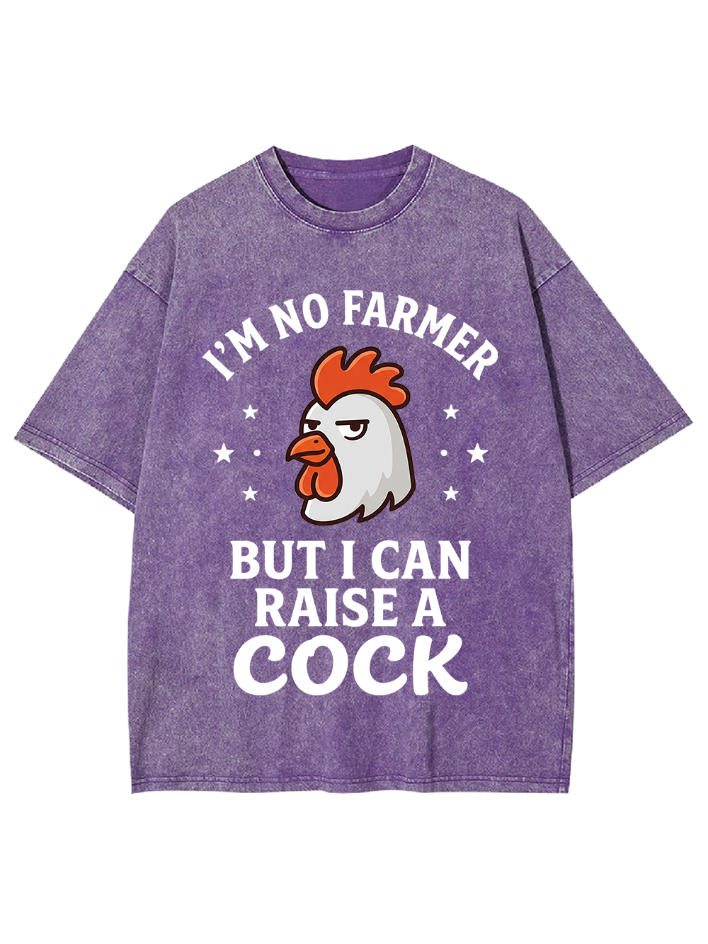 I’M NO FARMER BUT I CAN RAISE A COCK Washed Tshirt