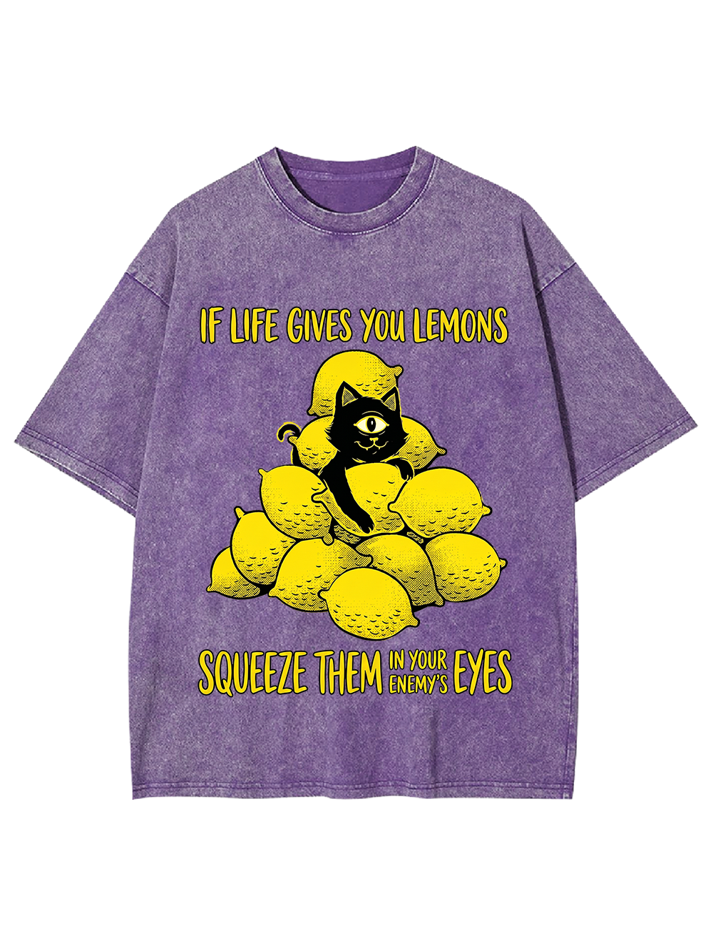 SQUEEZE THEM IN YOUR ENEMY’S EYES Washed Tshirt