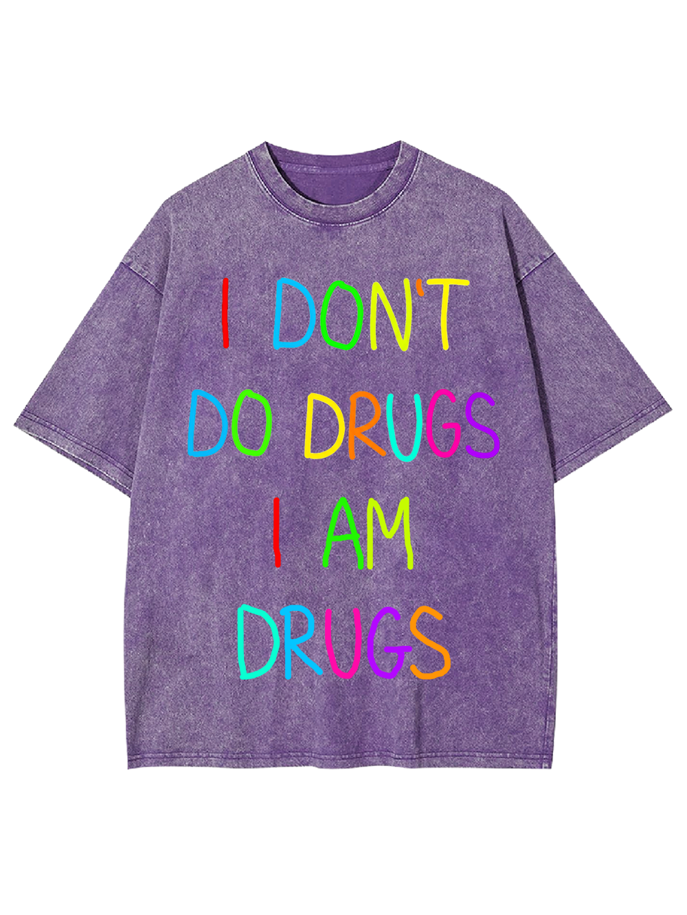 I DON’T DO DRUGS I AM DRUGS Washed Tshirt