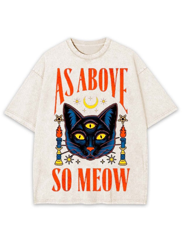 AS ABOVE SO MEOW WASHED TSHIRT