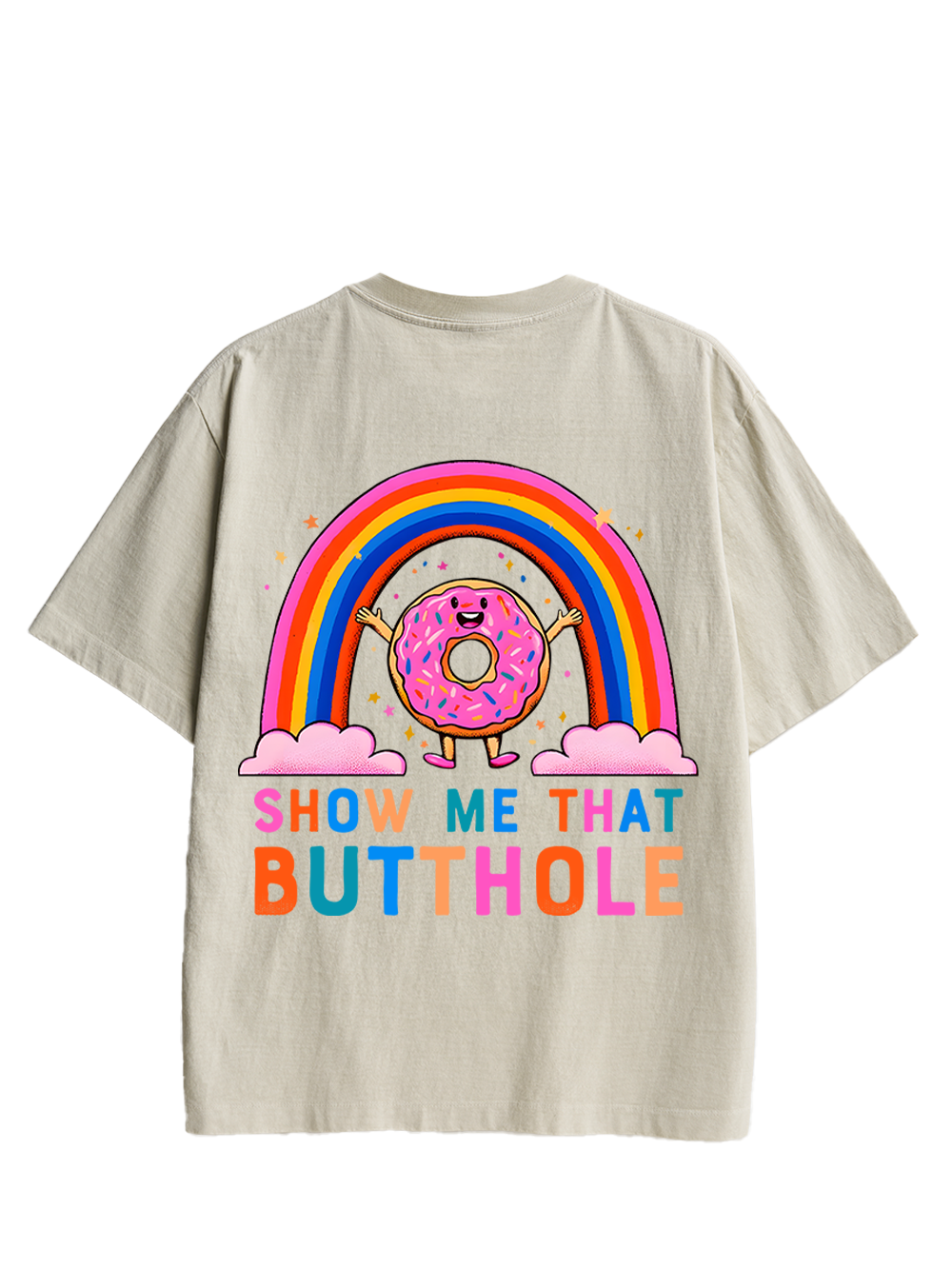 SHOW ME THAT BUTTHOLE DOUBLE SIDED PRINT WASHED TSHIRT