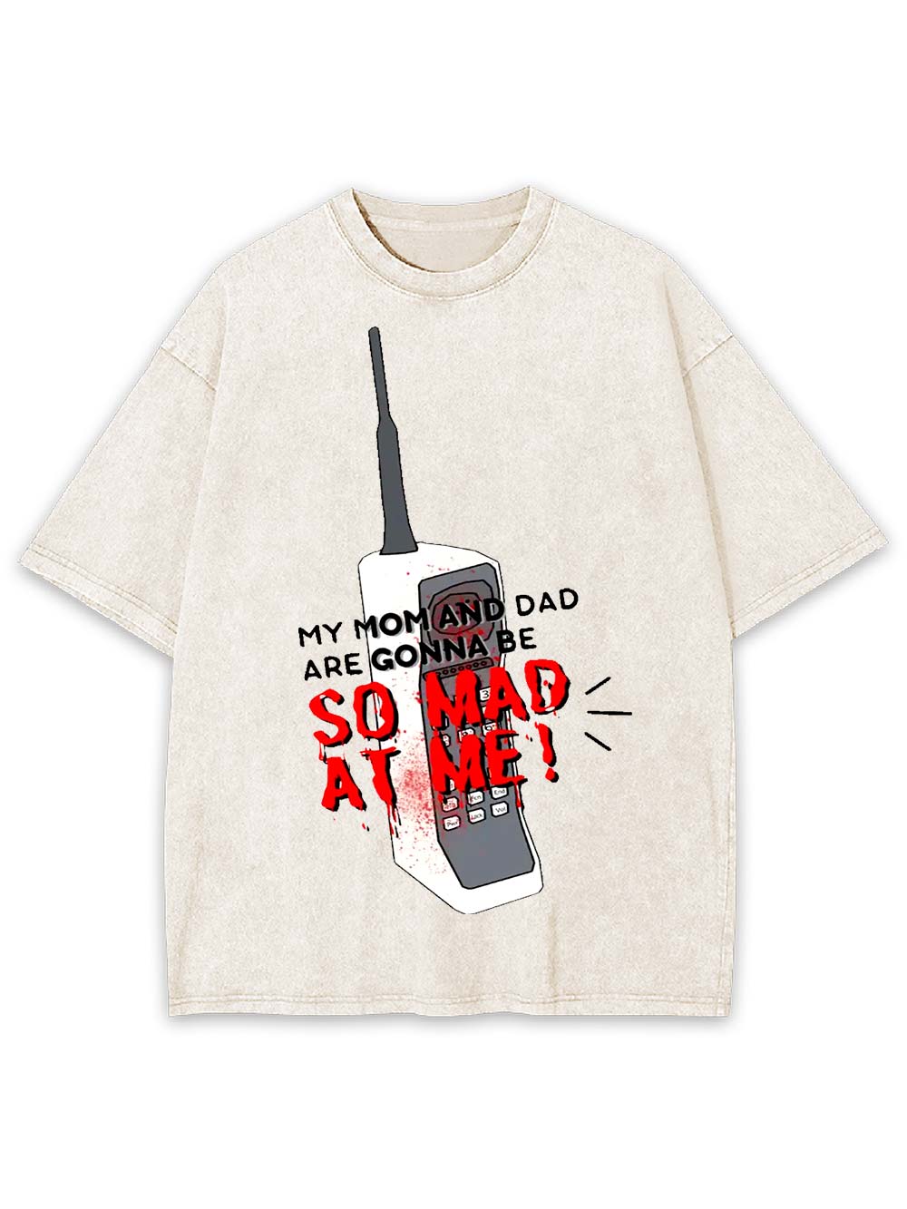My Mom and Dad Are Gonna Be So Mad at Me! Washed Tshirt