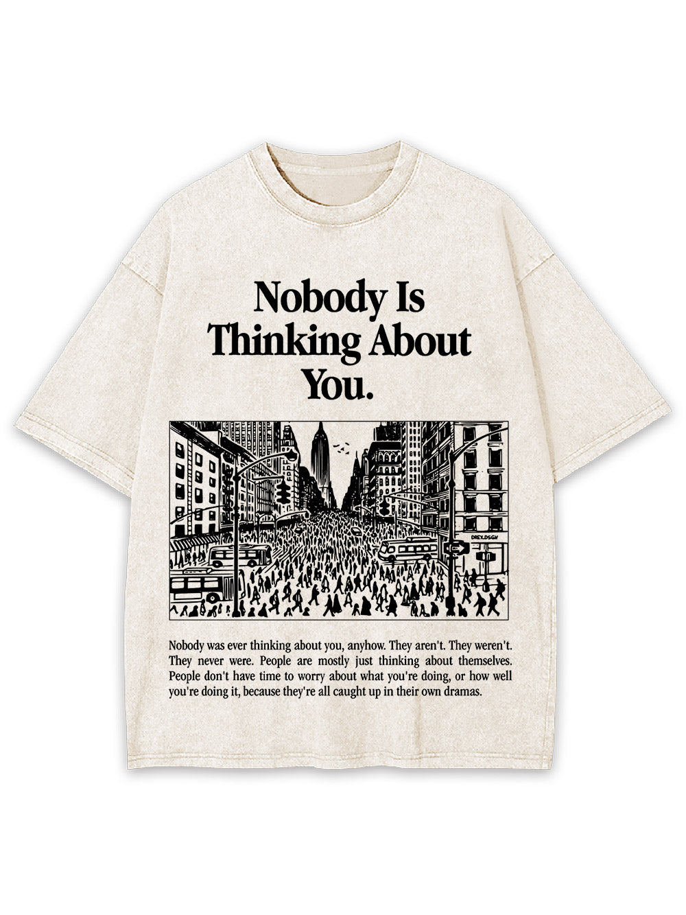 Nobody Is Thinking About You Washed Tshirt