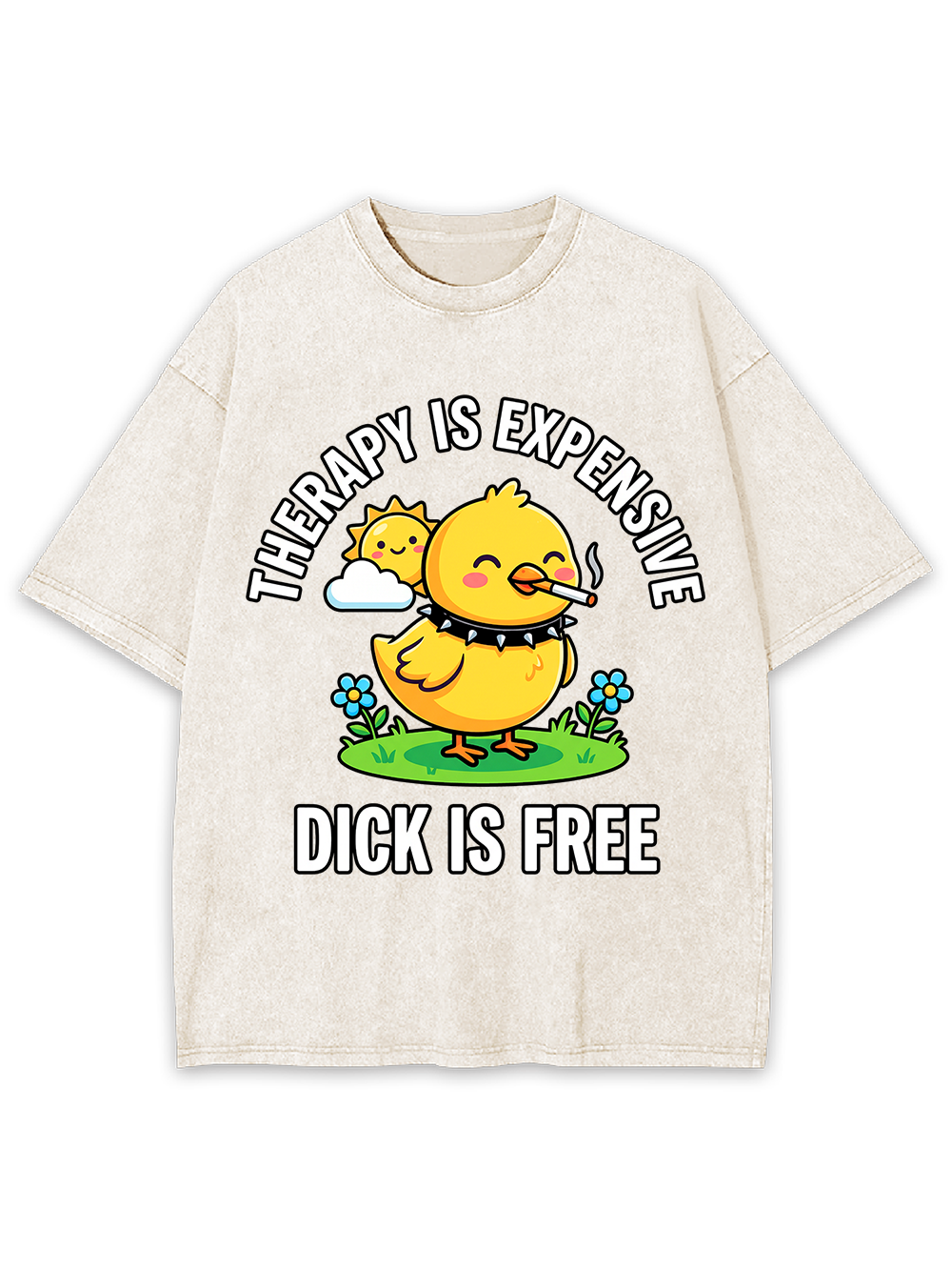 THERAPY IS EXPENSIVE DICK IS FREE WASHED TSHIRT