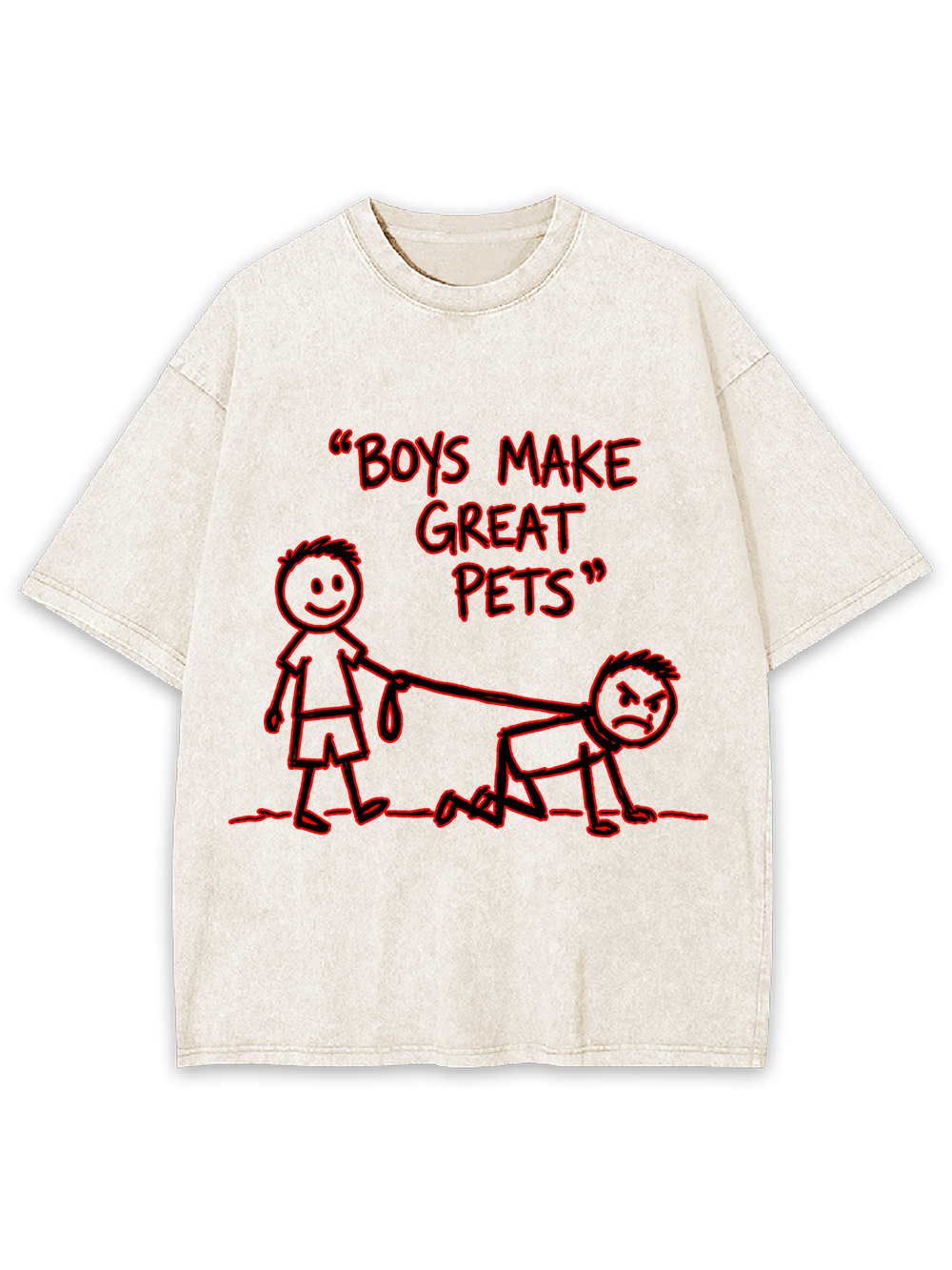 BOYS MAKE GREAT PETS WASHED TSHIRT