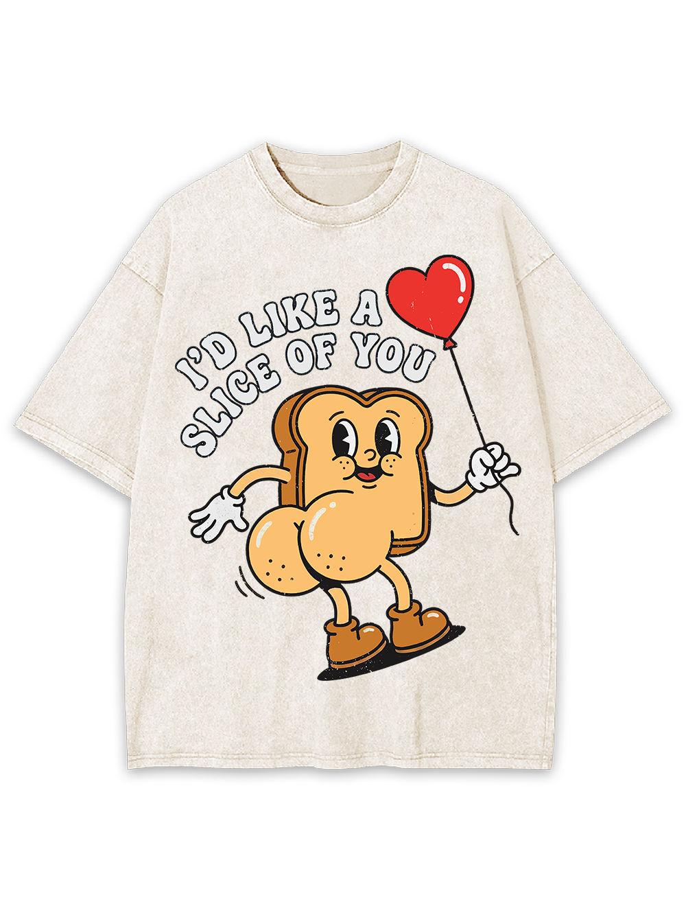 I’D LIKE A SLICE OF YOU WASHED TSHIRT