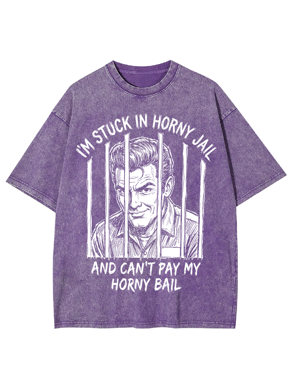 I’M STUCK IN HORNY JAIL AND CAN’T PAY MY HORNY BAIL WASHED TSHIRT