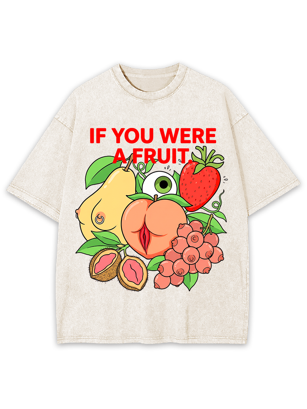 IF YOU WERE A FRUIT WASHED TSHIRT