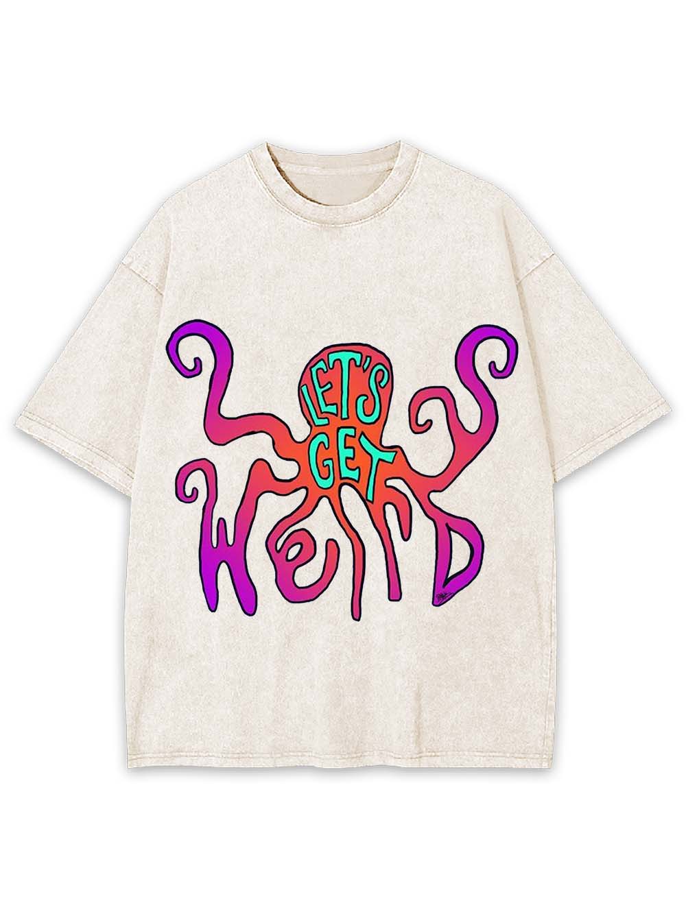 LET'S GET WEIRD WASHED TSHIRT