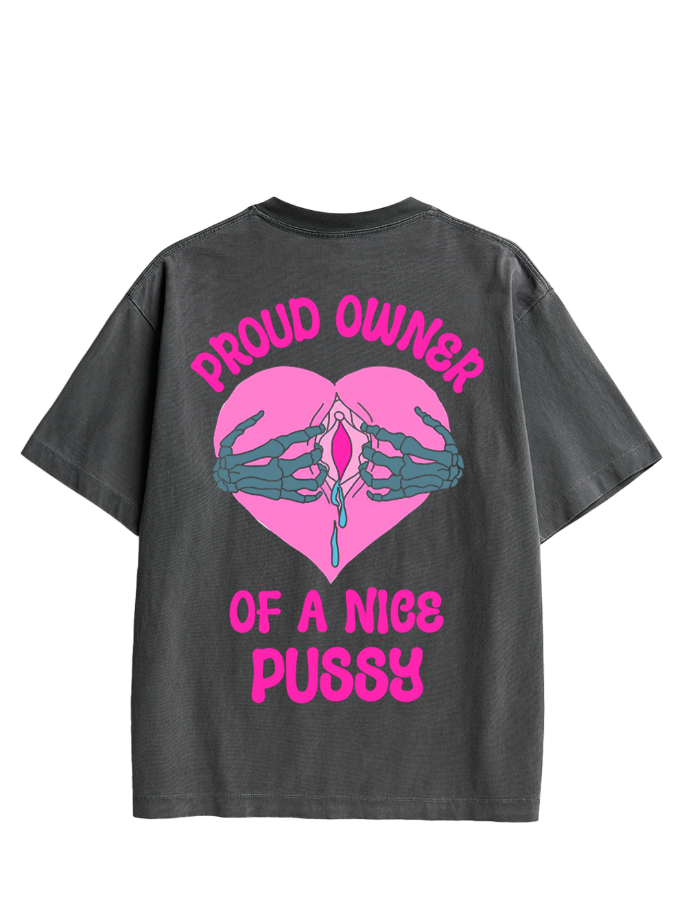 PROUD OWNER OF A NICE PUSSY DOUBLE SIDED PRINT WASHED TSHIRT