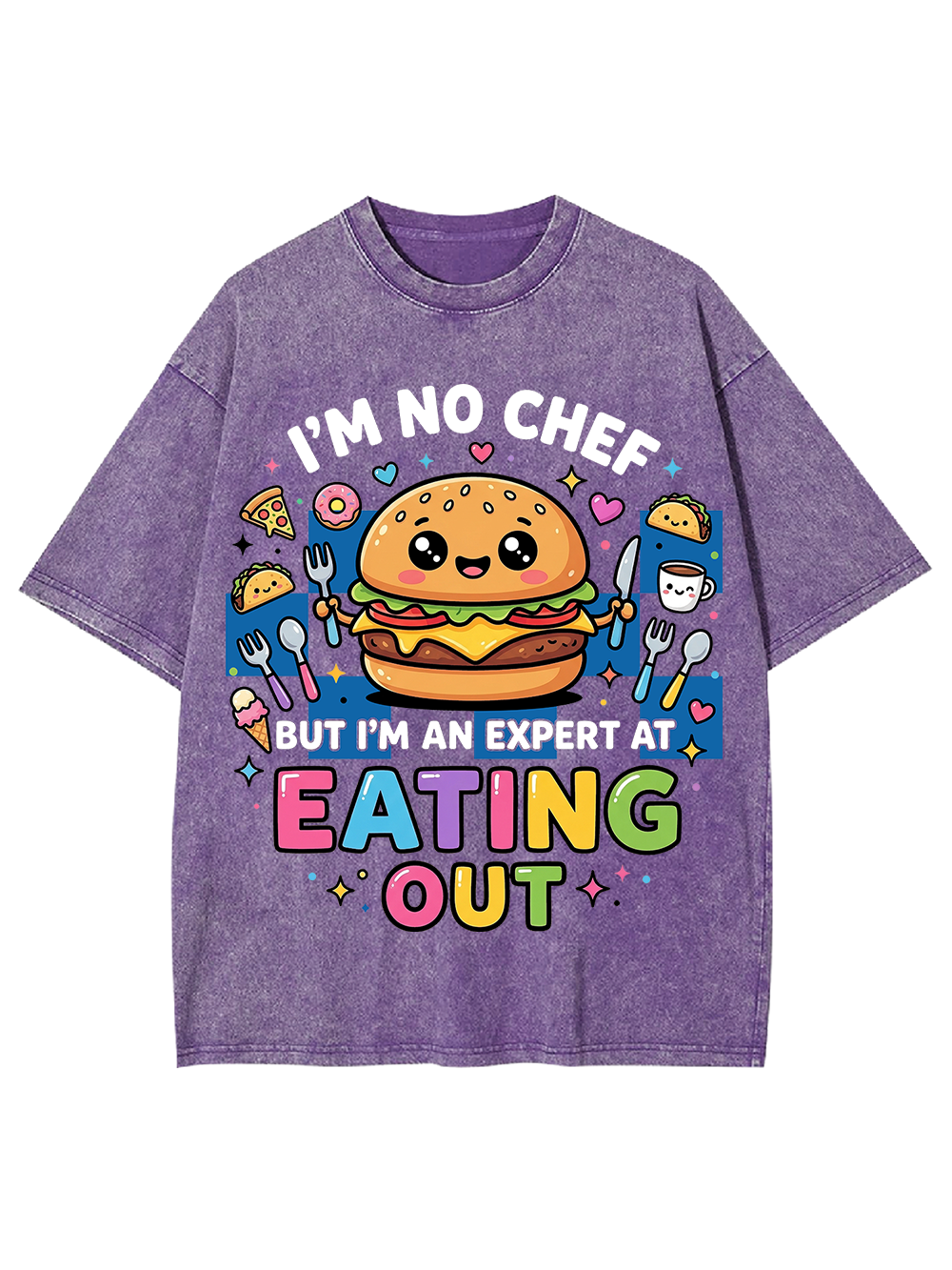 I'M NO CHEF BUT I'M AN EXPERT AT EATING OUT WASHED TSHIRT